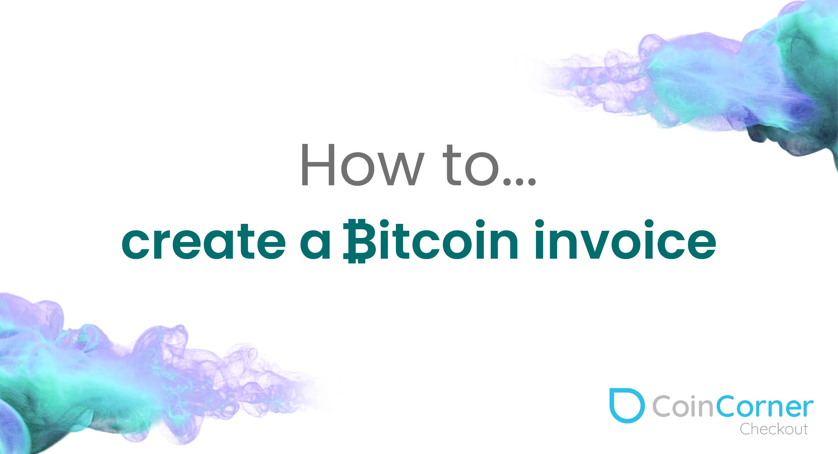 How to create a Bitcoin invoice. Invoice your customers in Bitcoin, with… |  by CoinCorner Rosie | CoinCorner Blog