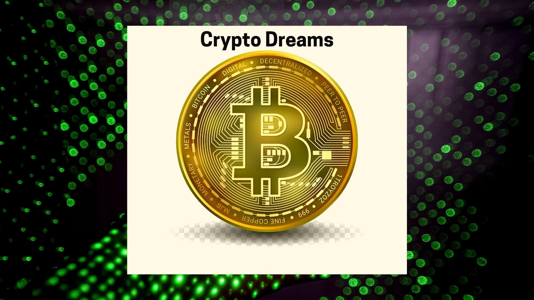 Dreams & Dilemma Of Being A Crypto Investor! | by @pramodchandrayan |  CryptoWise | Medium