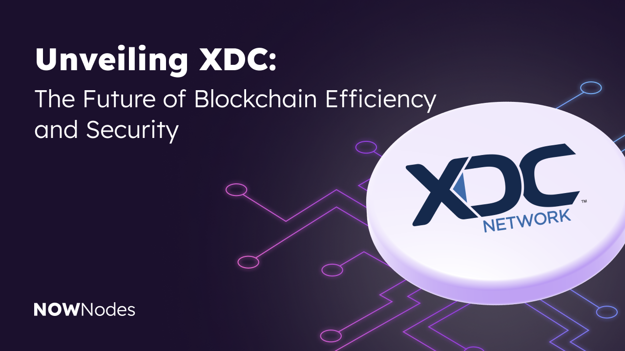 Unveiling XDC: The Future of Blockchain Efficiency and Security | by  NOWNodes | Medium