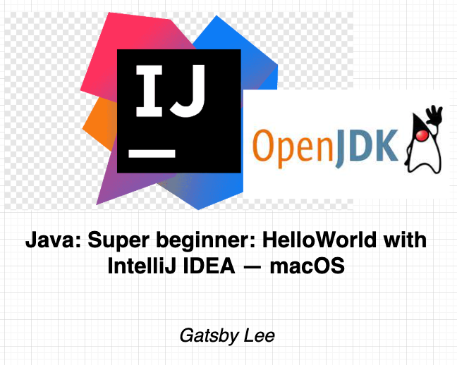 Java: Super beginner: HelloWorld with IntelliJ IDEA — macOS | by