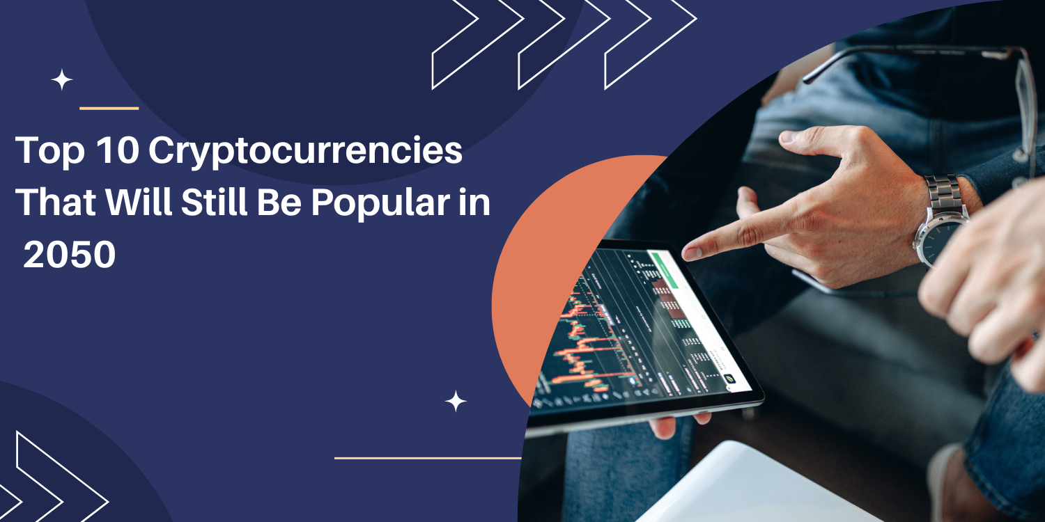 Top 10 Cryptocurrencies That Will Still Be Popular in 2050 | by Solicy |  Medium
