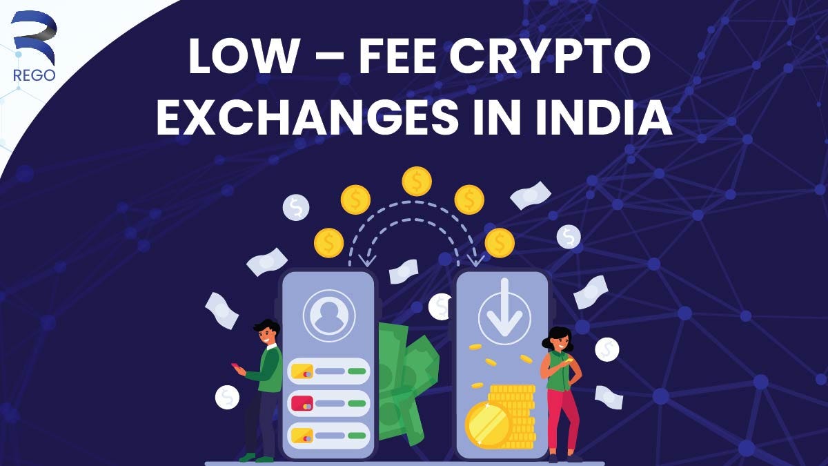 LOW — FEE CRYPTO EXCHANGES IN INDIA | by REGO | Medium