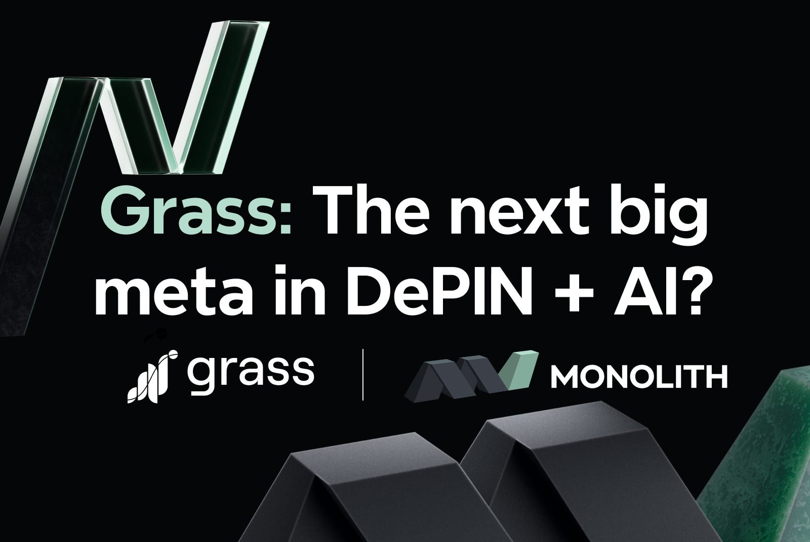 Grass, part 2: the next big meta in DePIN + AI? | by MONOLITH | Medium