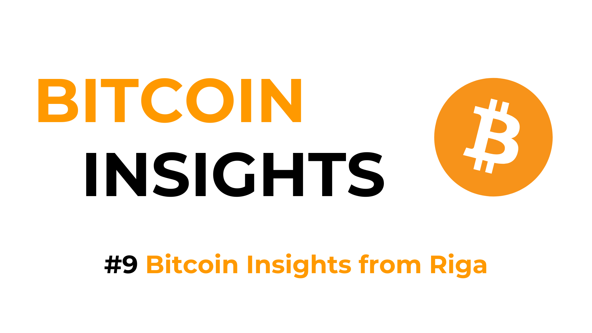 Bitcoin Insights from Riga. Bitcoin Insights #9 | by Philipp J.A.  Hartmannsgruber | Bitcoin Insights | Medium