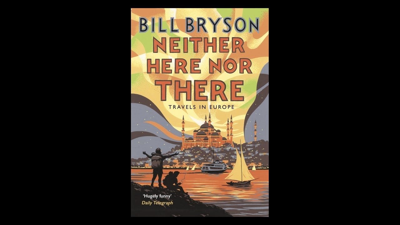 Neither Here, Nor There by Bill Bryson offers a hilarious take on