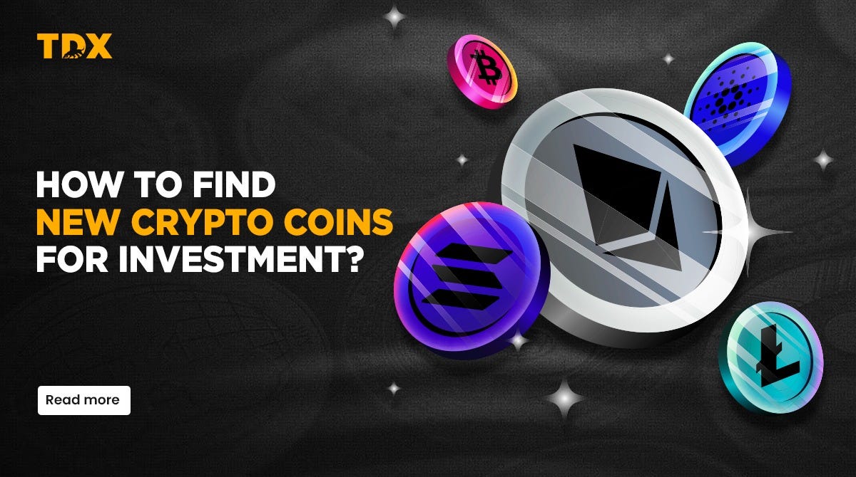 Unveiling Hidden Opportunities: A Comprehensive Guide on How to Find New  Crypto Coins for Investment | by TDX | Medium