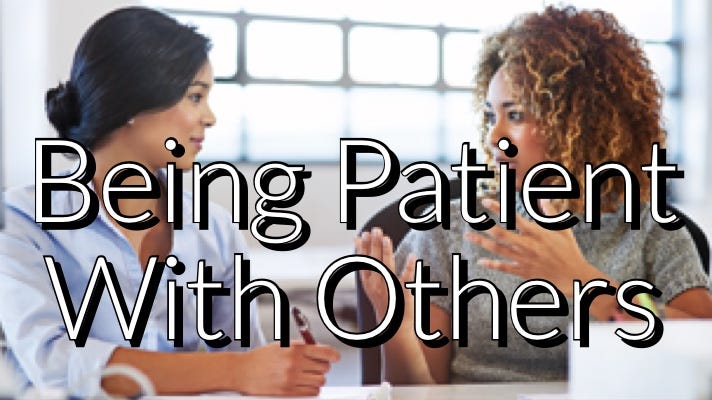 How To Be Patient With Someone