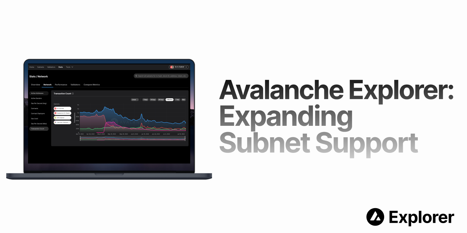 Avalanche Explorer: Expanding Subnet Support | by Ava Labs | Avalanche |  Medium
