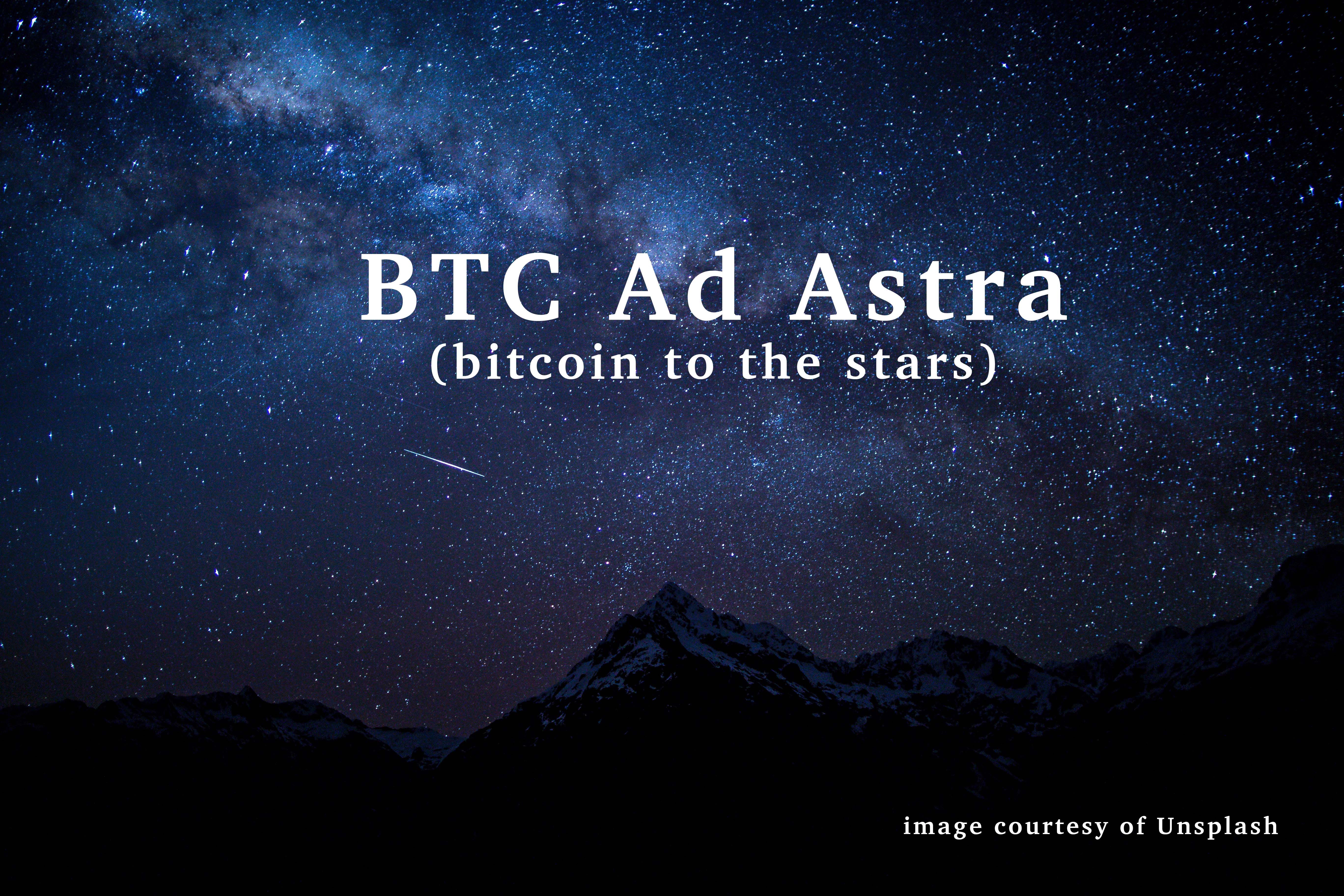 BTC Ad Astra. With a market capitalisation of $26B… | by erick calder |  Medium