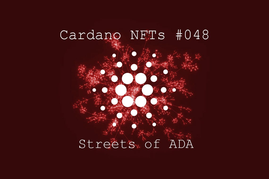 Cardano NFTs #048: Streets of ADA | by Patryk | Interviewing Cardano |  Medium