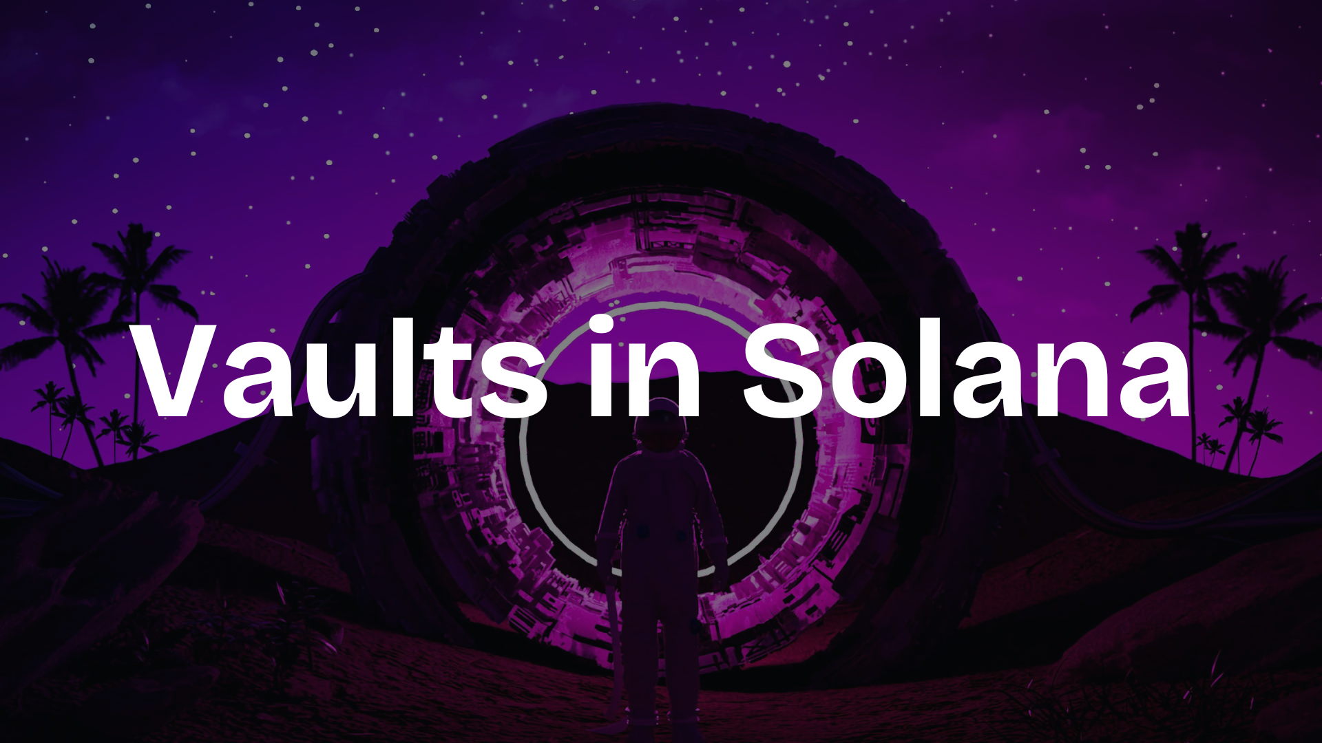 Vaults in Solana. Build a secure token vault on Solana… | by Priyansh Patel  | Block Magnates