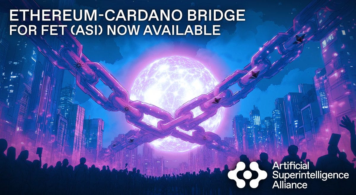 Ethereum-Cardano Bridge for FET (ASI) Now Available - Artificial  Superintelligence Alliance $ASI - Medium