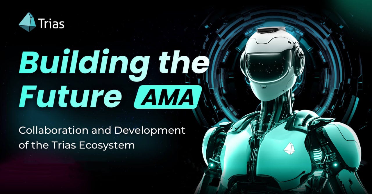 Building the Future: Cooperation and Development of the Trias Ecosystem |  by Trias | Medium