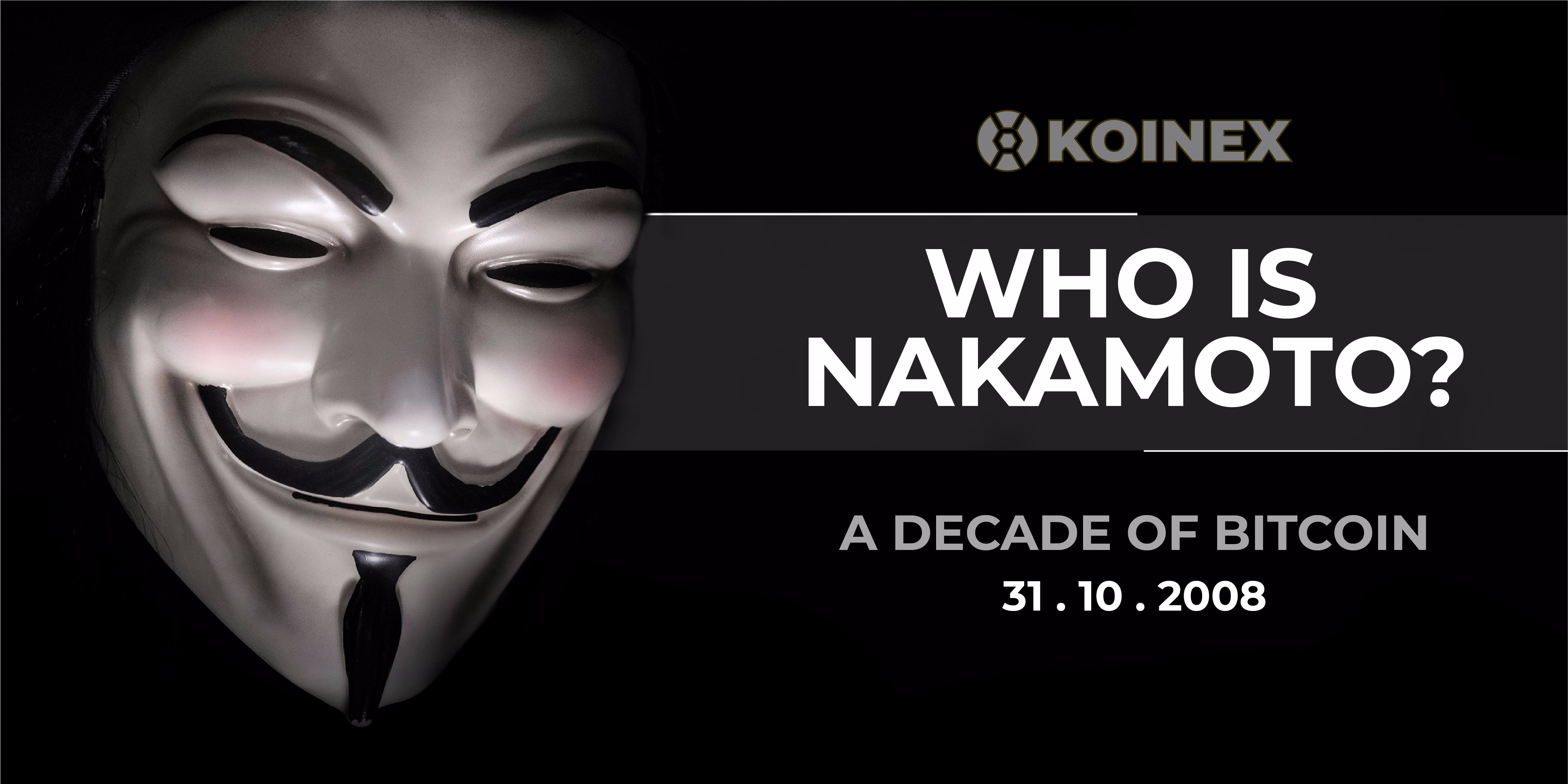 A decade of not knowing who created the Bitcoin | by Team Koinex | Koinex  Crunch | Medium