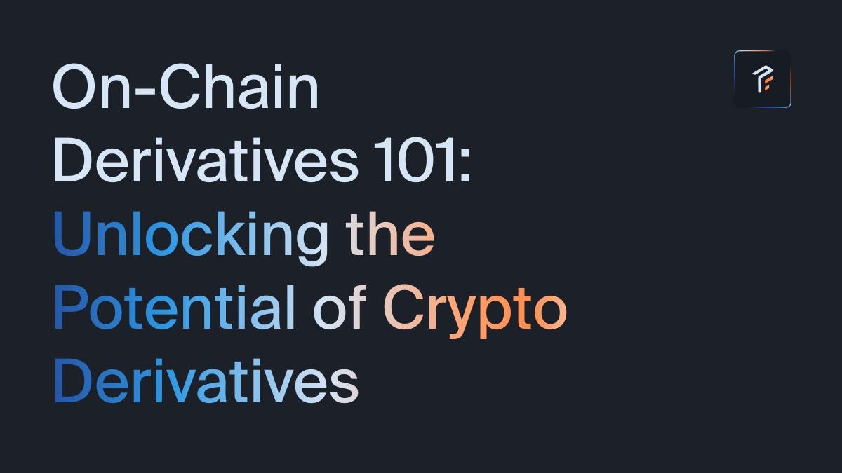 On-Chain Derivatives 101: Unlocking the Potential of Crypto Derivatives |  by ETHA Labs | Parifi | Medium
