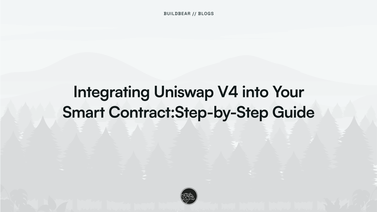 Integrating Uniswap V4 into Your Smart Contracts: A Step-by-Step Guide | by  BuildBear Team | BuildBear Labs | Medium