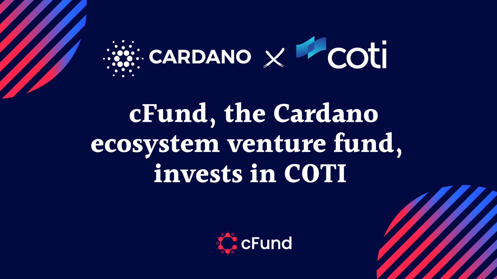 cFund, the Cardano ecosystem venture fund, announces its first VC investment  in COTI | by COTI | COTI | Medium