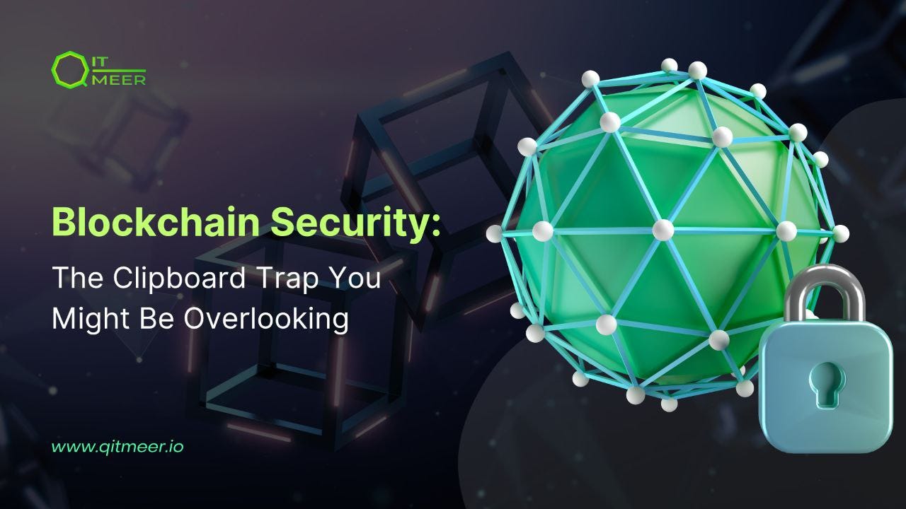 Blockchain Security: The Clipboard Trap You Might Be Overlooking | by  Qitmeer Network | Medium