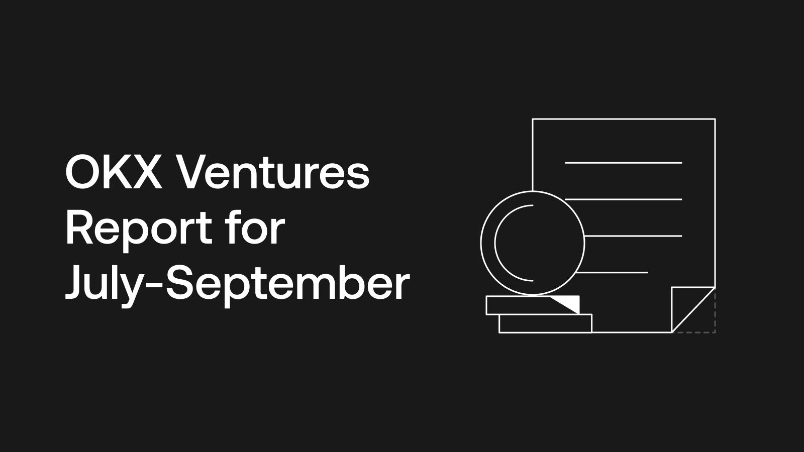 OKX Ventures Q3季报：仍聚焦比特币、以太坊、AI等主流生态| by OKX Ventures | Medium