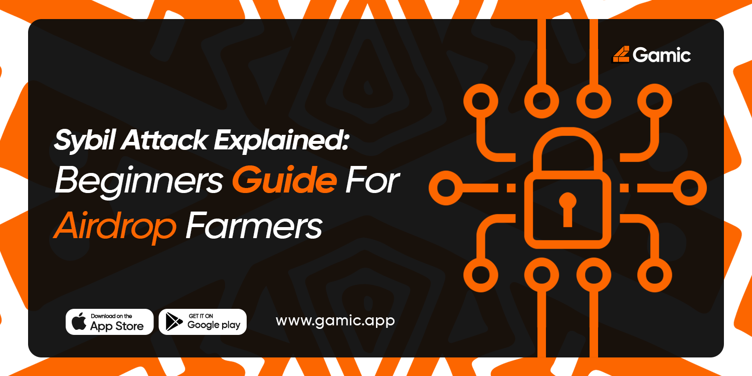 Sybil Attack Explained — Beginners Guide For Airdrop Farmers | by Gamic HQ  | Medium
