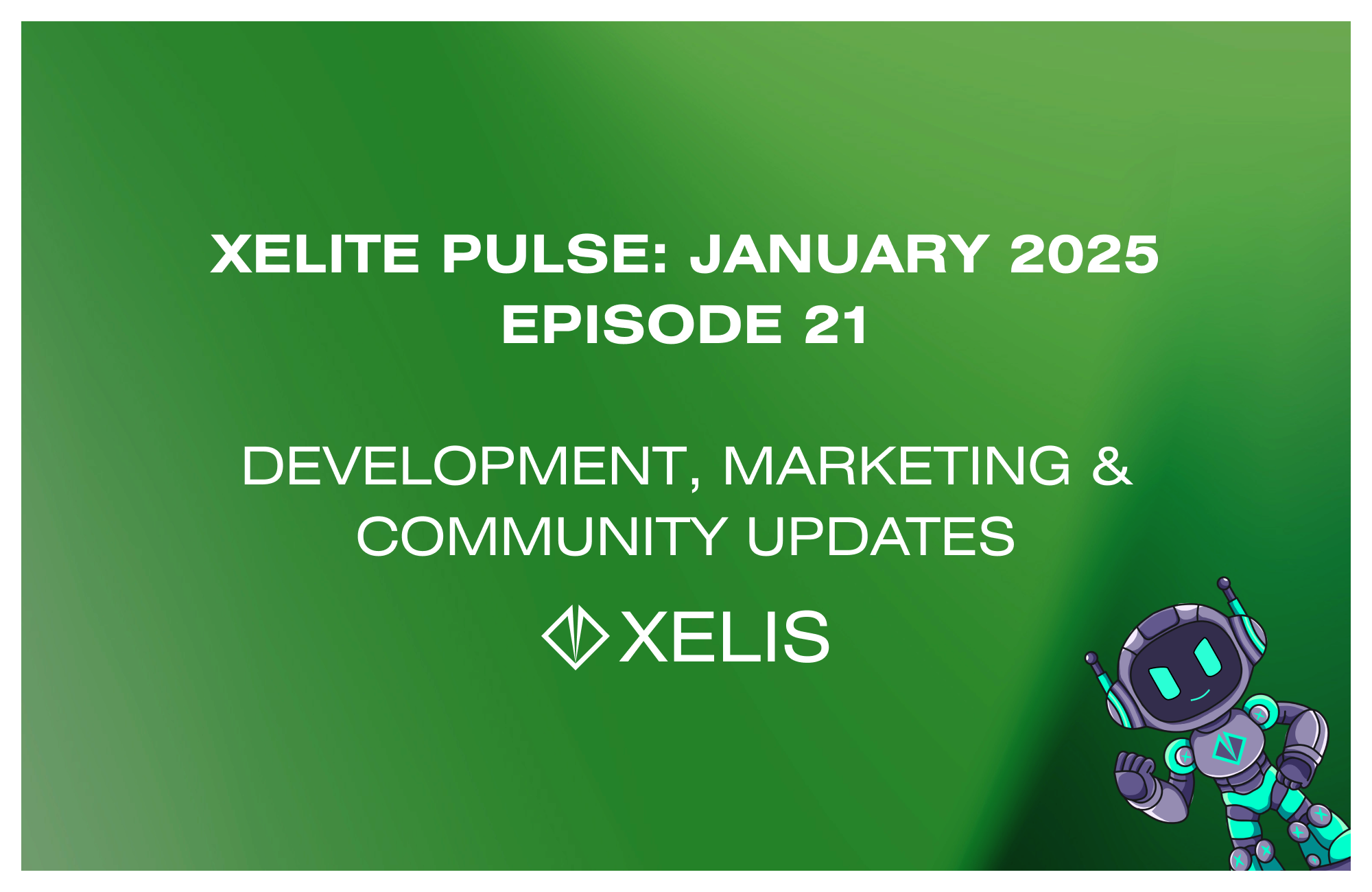 Xelite Pulse | Episode 21: January Monthly Review | by Xelis Currency |  Medium