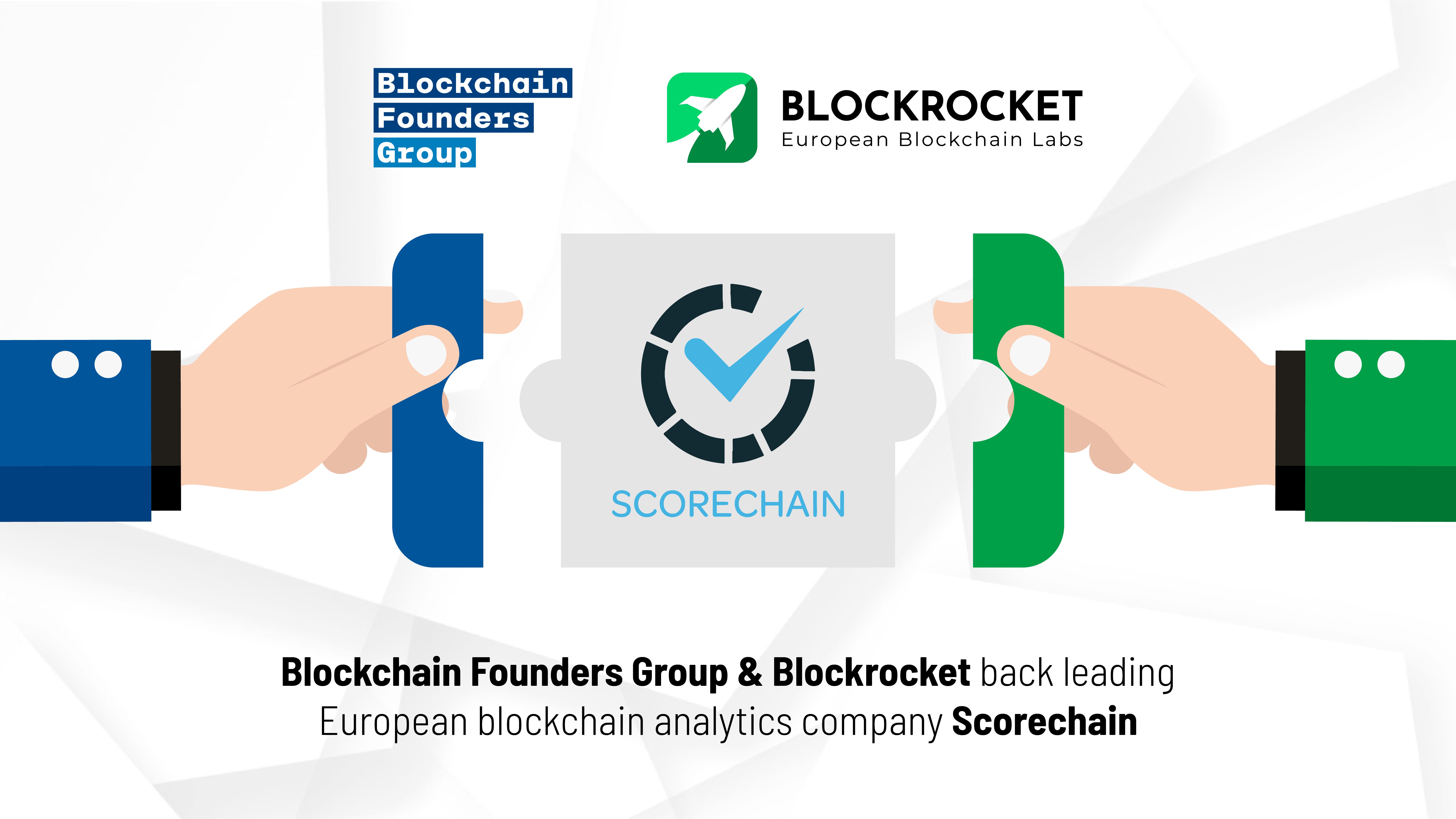 Blockchain Founders Group & Blockrocket back leading European blockchain  analytics company Scorechain | by Blockrocket | Medium