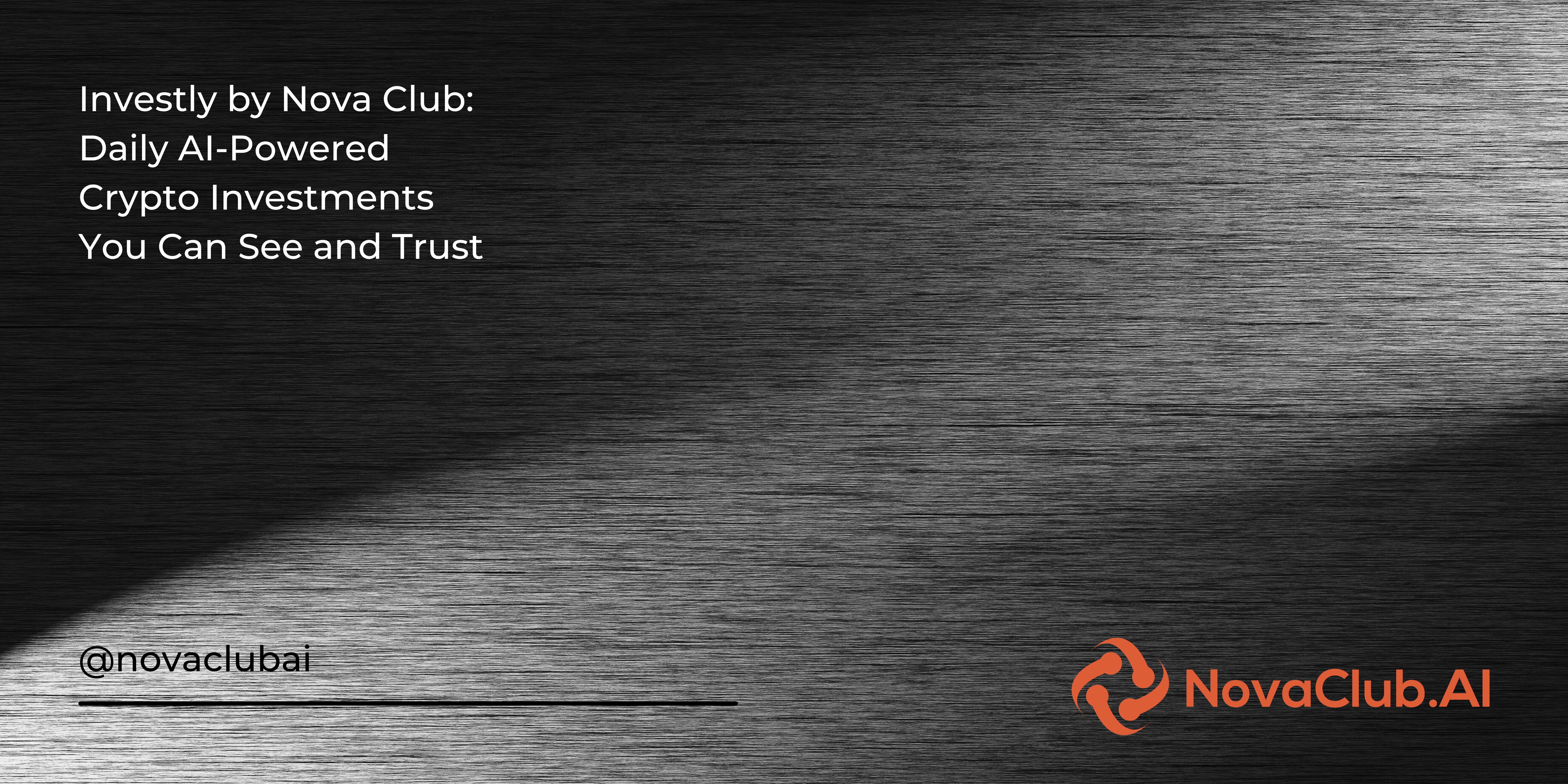 Investly by Nova Club: Daily AI-Powered Crypto Investments You Can See and  Trust | by Nova Club AI | Medium