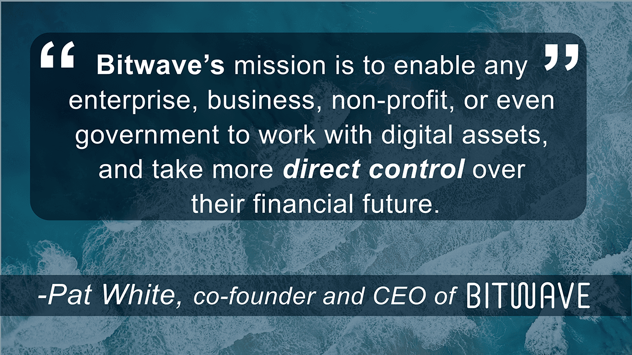 Bitwave raise $7.25mil to Bring Digital Assets to Enterprises | by Bitwave  | Medium