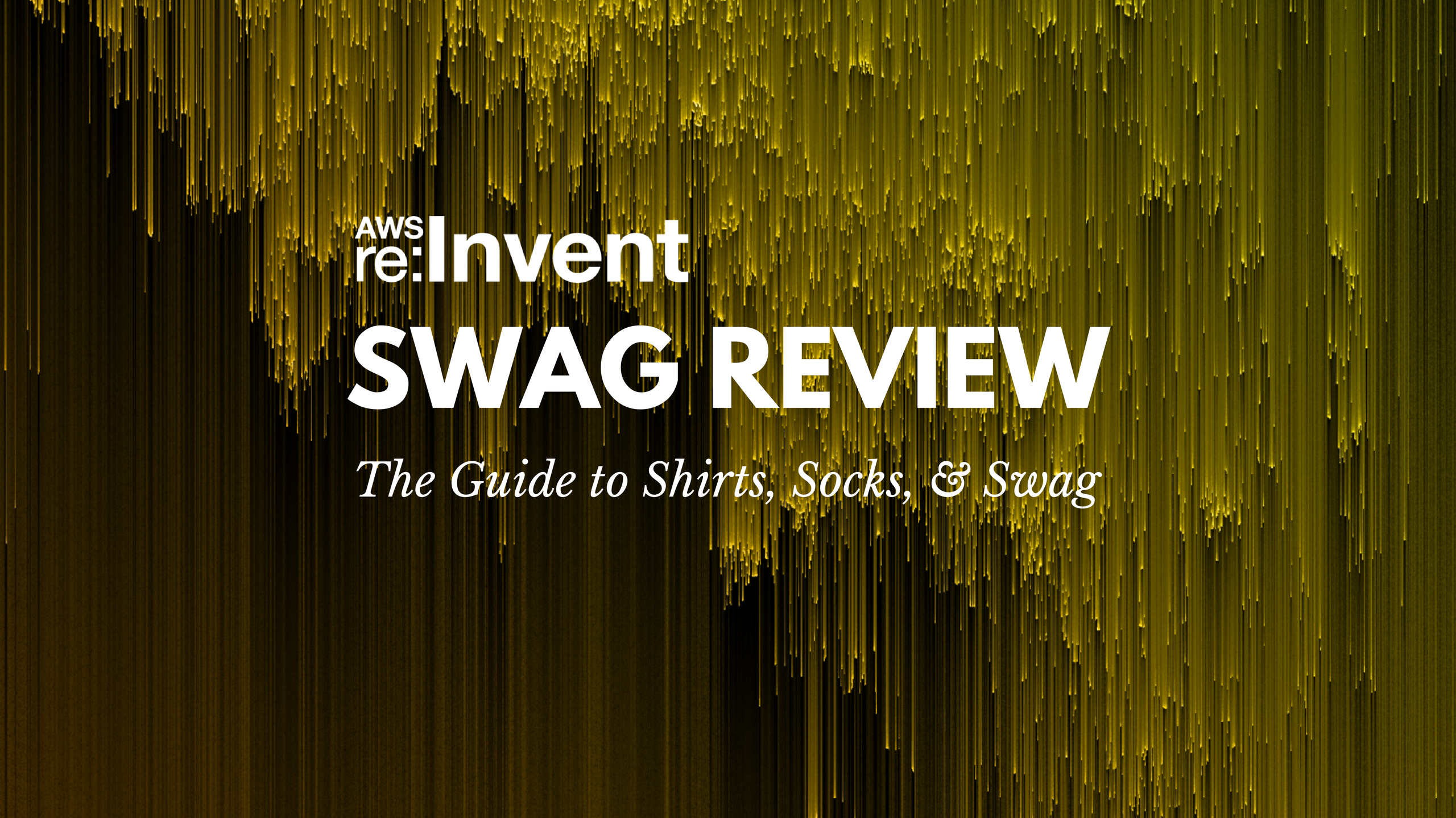 AWS re:Invent 2017 Swag Review. The ultimate collector's guide to