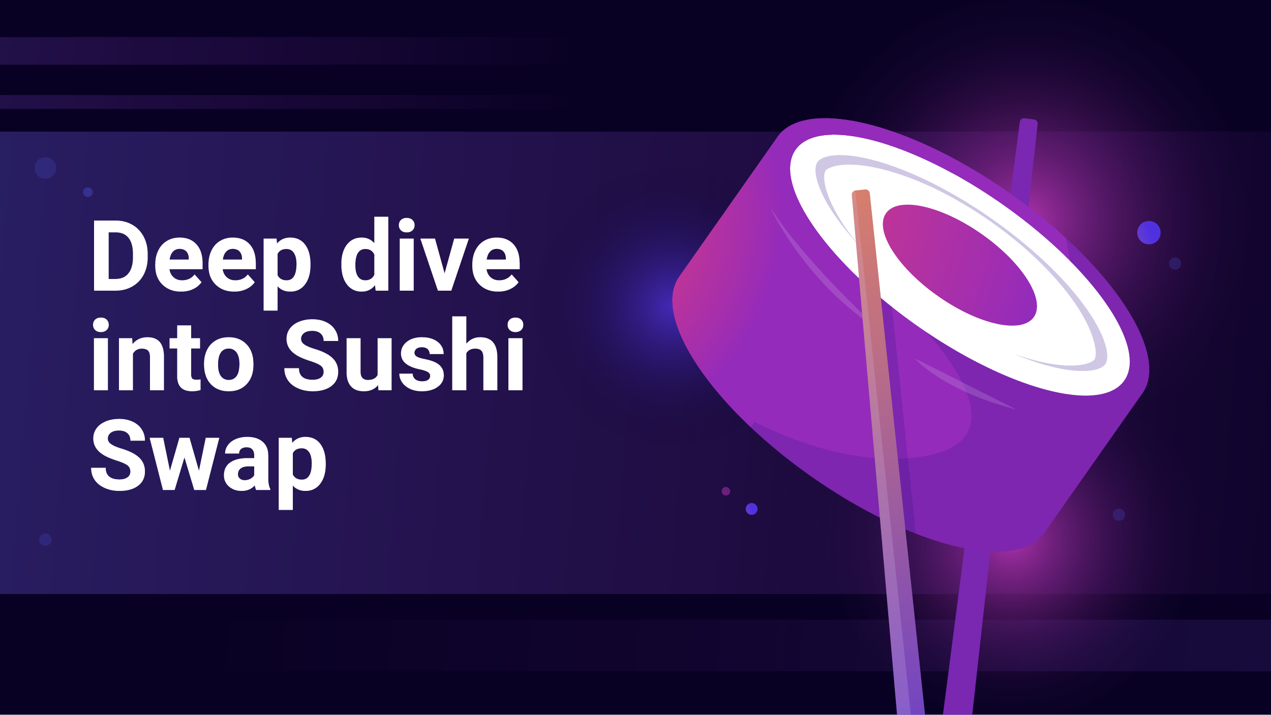A DEEP DIVE INTO SUSHI SWAP. WHAT IS SUSHI SWAP? | by Pontem Network |  Pontem Network