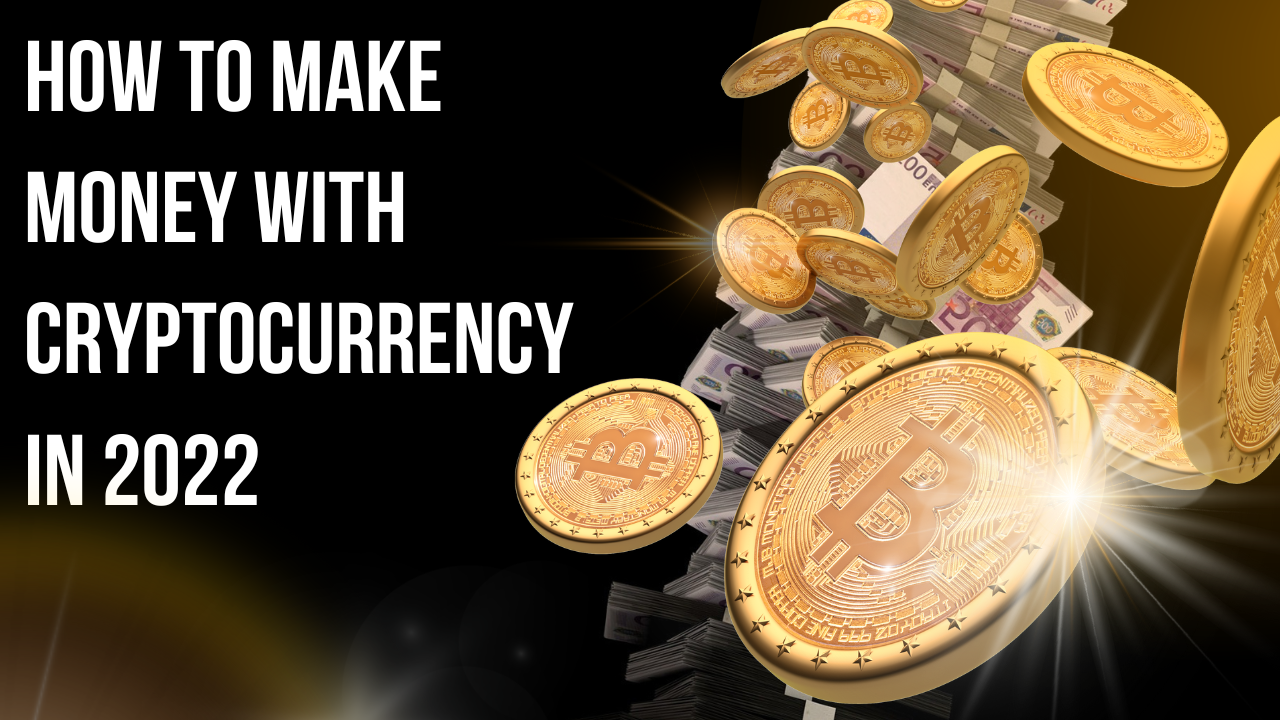 How to Make Money with Cryptocurrency In 2022 | by New Blogs | Medium