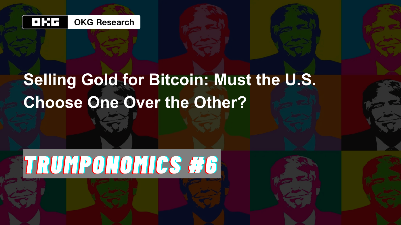 Trumponomics #6: Selling Gold for Bitcoin: Must the U.S. Choose One Over  the Other? | by OKG Research | The Capital | Medium