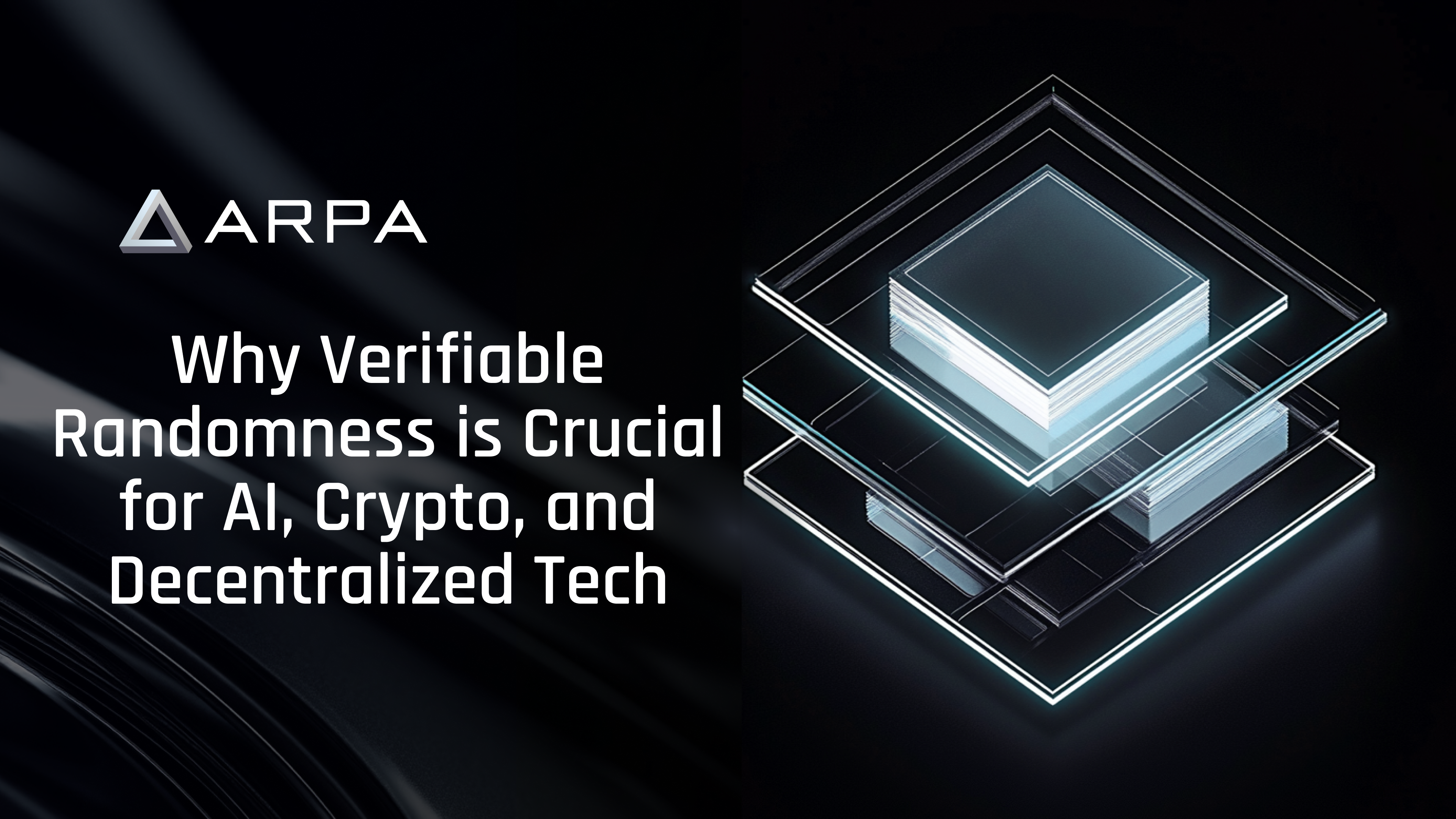 Trusting Randomness: Why Verifiable Randomness is Crucial for AI, Crypto, &  Decentralized Technology | by ARPA Official | Medium