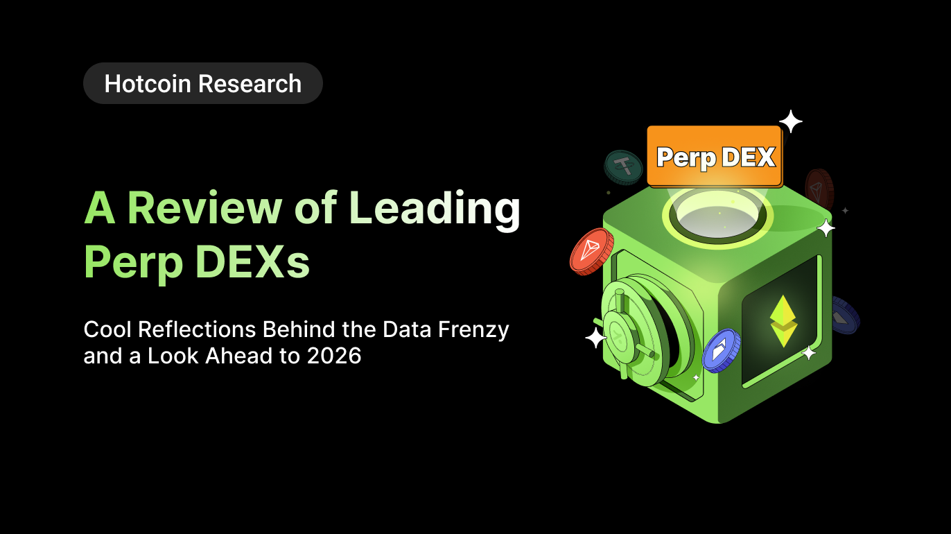 Hotcoin Research | A Review of Leading Perp DEXs: Cool Reflections Behind  the Data Frenzy and a Look Ahead to 2026 | by Hotcoin_Official | Jan, 2026  | Medium