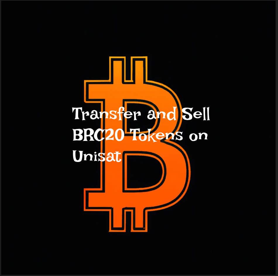 How to Transfer and Sell BRC20 Tokens on Unisat | by Old School Crypto |  Medium