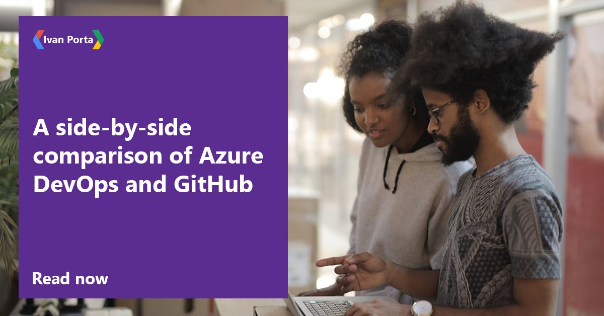 A side-by-side comparison of Azure DevOps and GitHub | by Ivan
