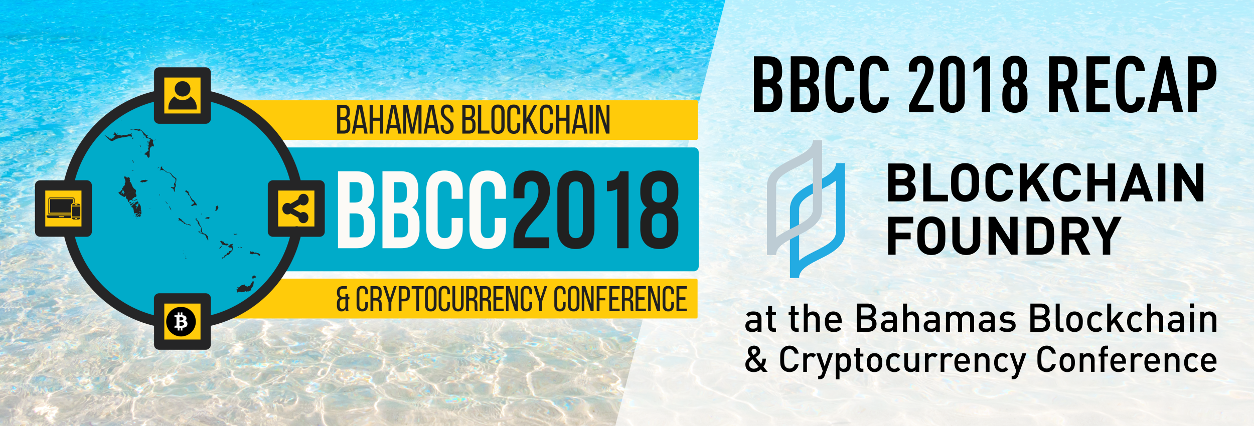 BBCC 2018 Recap: Blockchain Foundry at the Bahamas Blockchain and Cryptocurrency  Conference | by BlockchainFoundry | Medium