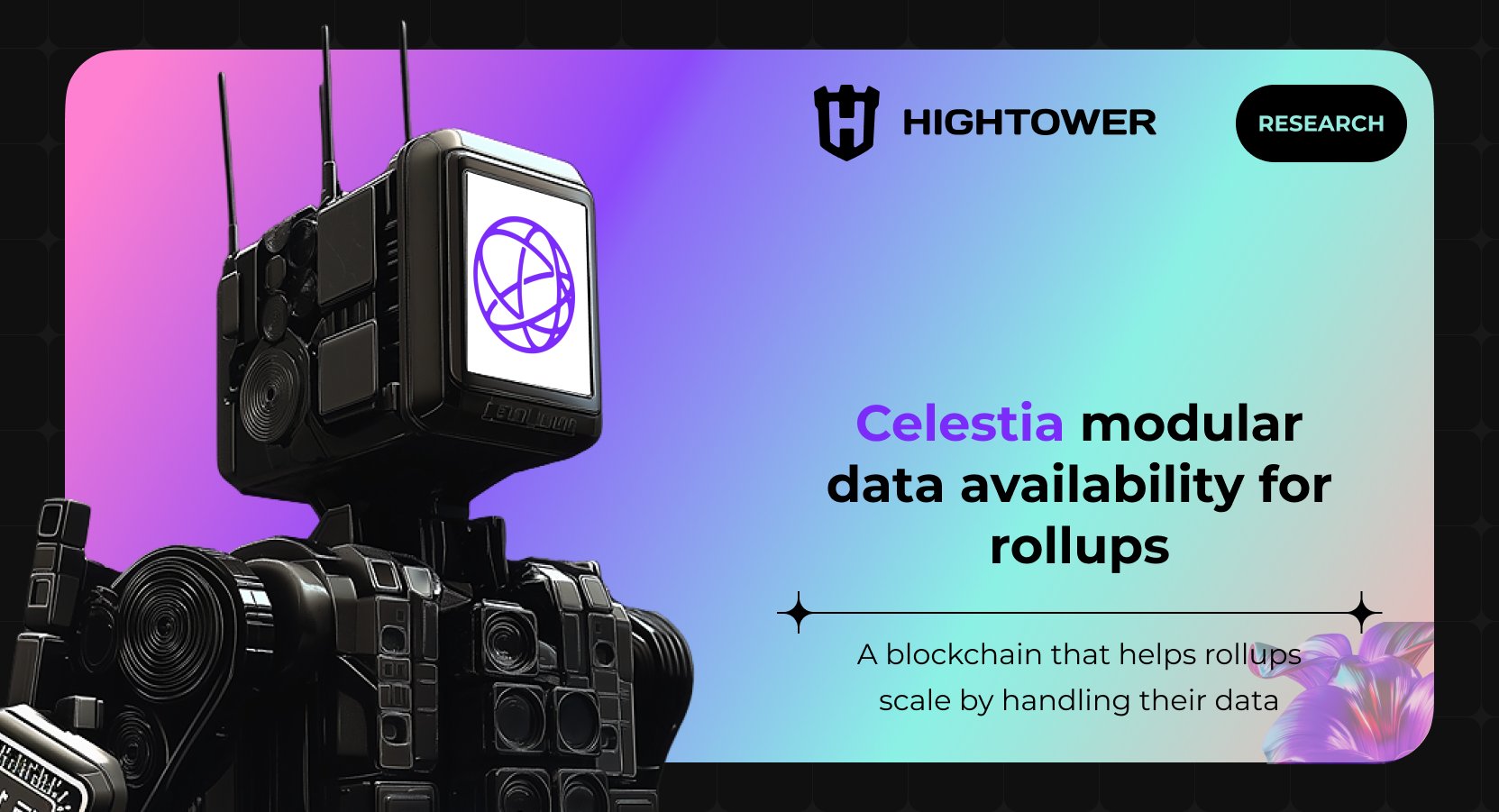 Celestia modular data availability for rollups | by High Tower | Medium