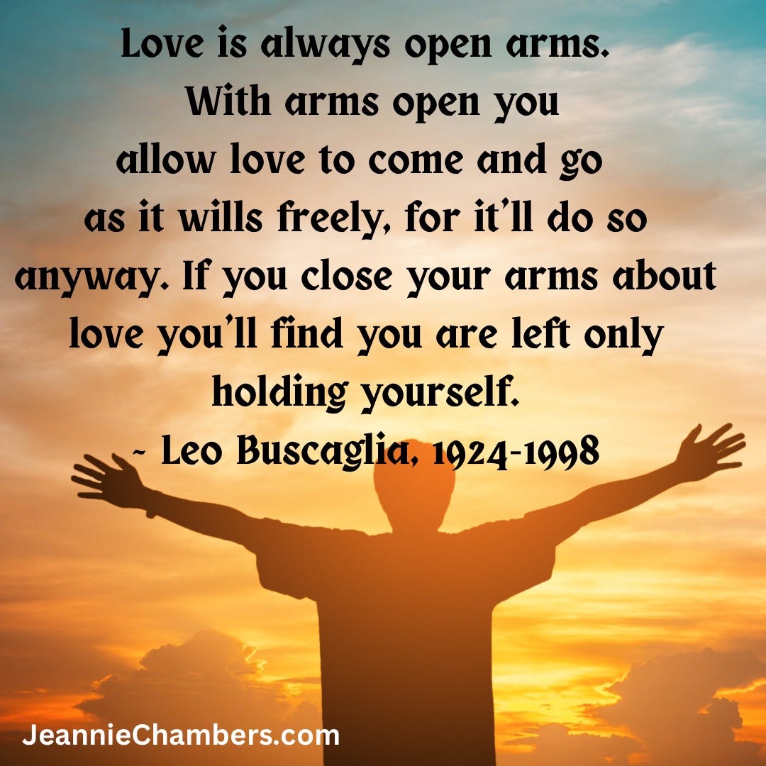 February Quotes #26. Open Arms with Leo Buscaglia | by Jeannie.Chambers |  Medium, image size:1080x1080