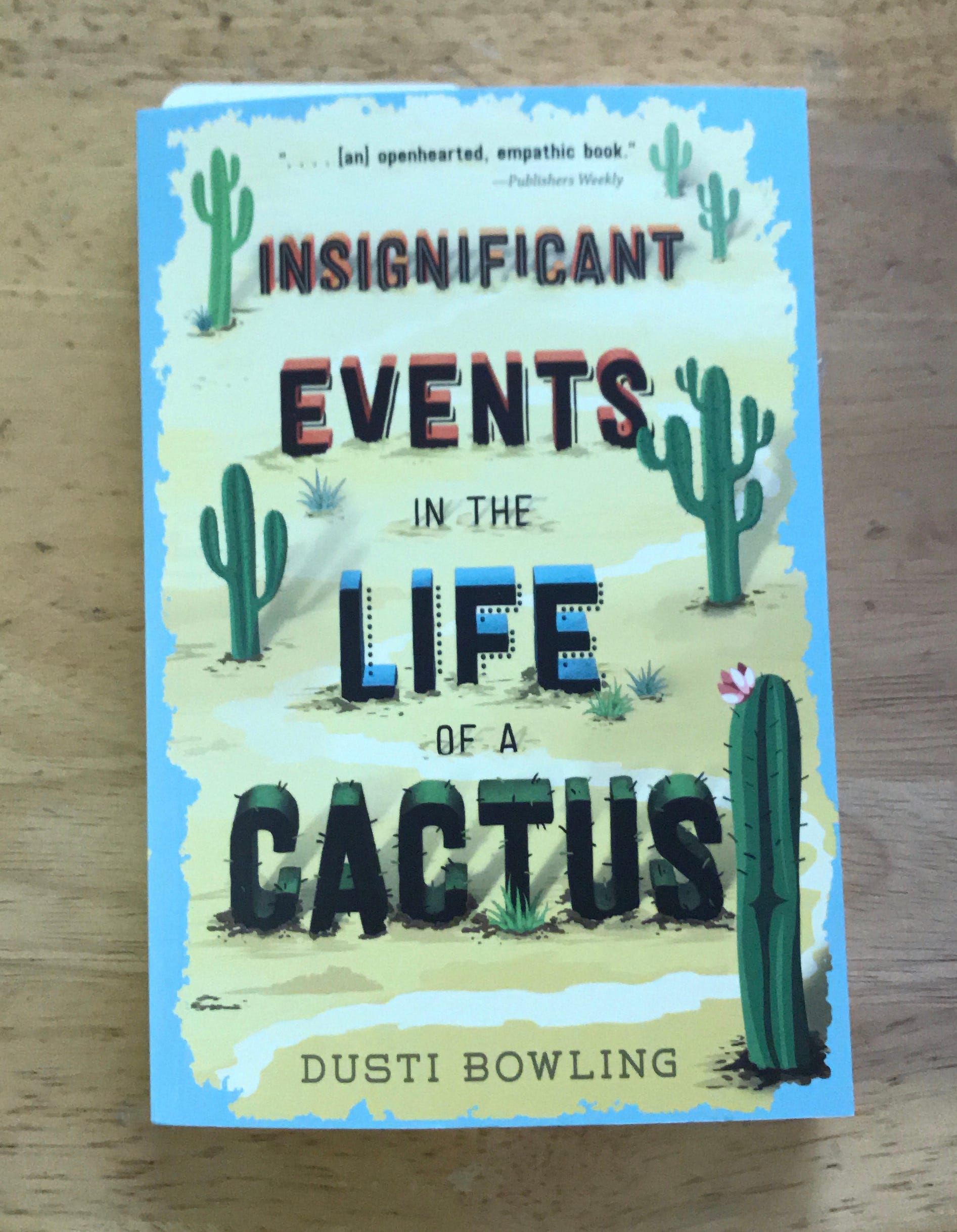 Review of Insignificant Events in the Life of a Cactus, by Dusti Bowling. |  by ARHuelsenbeck | Medium