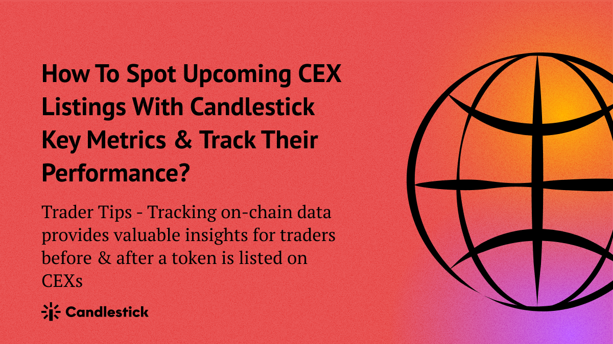 How To Spot Upcoming CEX Listings With Candlestick Key Metrics & Track  Their Performance? | by sizzles.fun | sizzles.fun | Medium