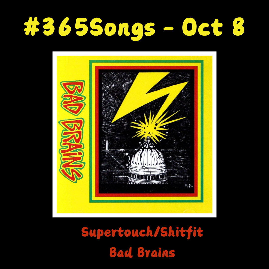Supertouch/Shitfit—Bad Brains. #365Songs: Oct 8 | by Christopher