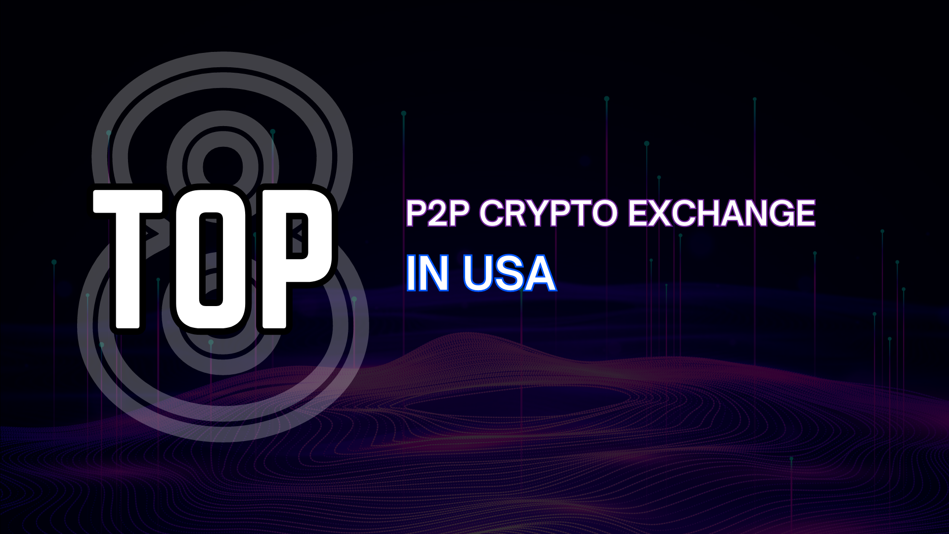 Top 8 P2P Crypto Exchange Platforms in the USA | Medium