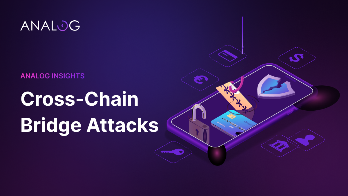 A Timeline and History of Recent Cross-Chain Bridge Attacks | Analog  Insights | by Analog | Medium
