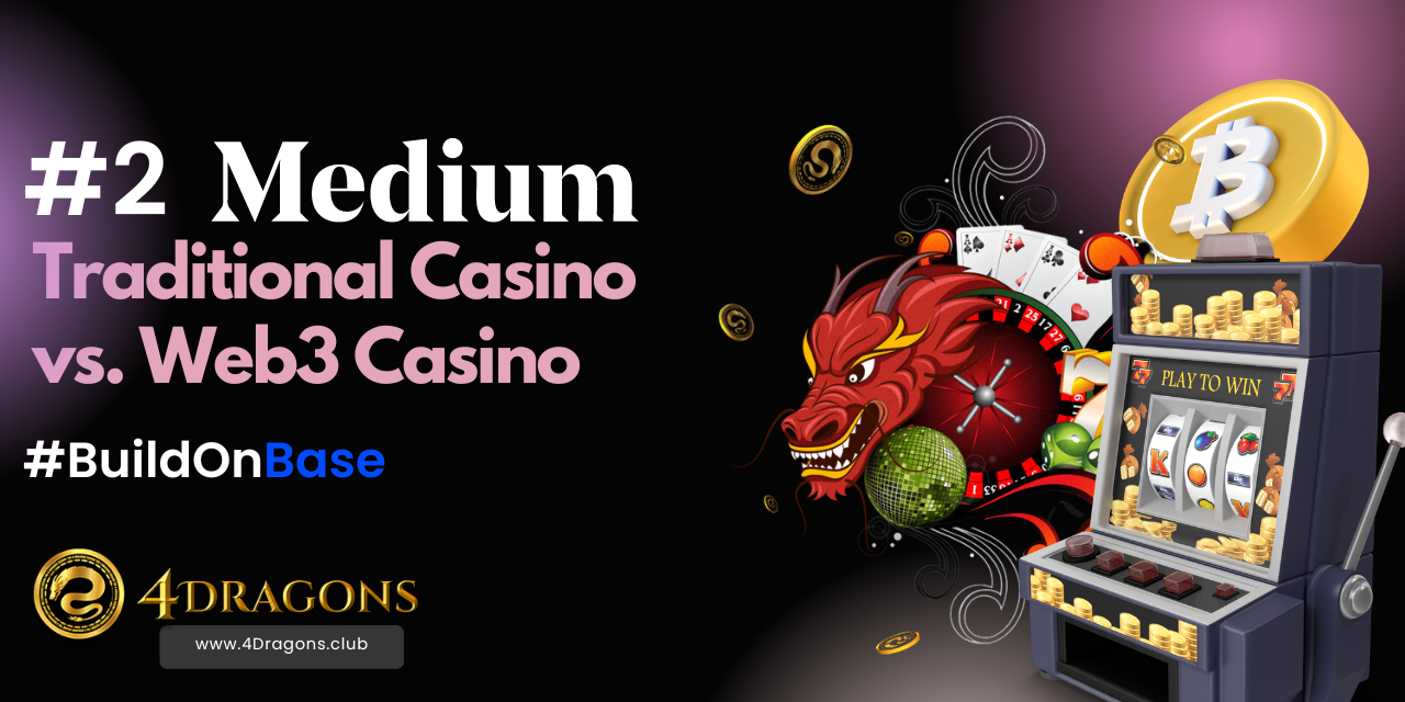 Traditional Casino vs. Web3 Casino: The Emergence of Crypto Gaming  #4Dragons | by 4Dragons | Medium