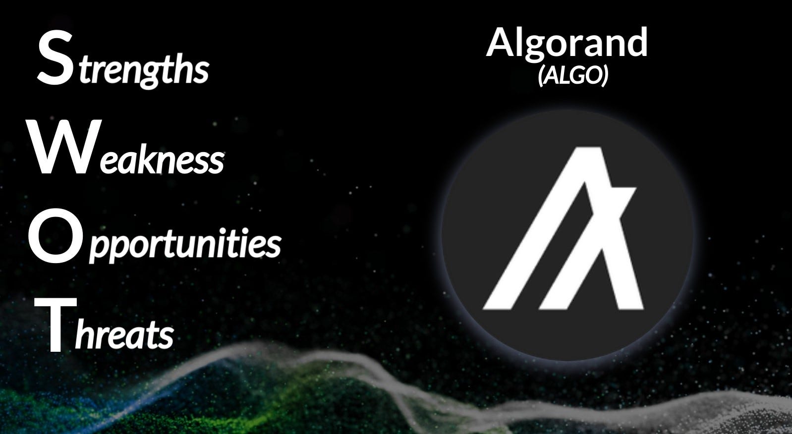 SWOT Analysis: Algorand (ALGO). Algorand (ALGO), the second-generation… |  by Andrey Didovskiy | The Crypto Masters Guide (TCMG) | Medium