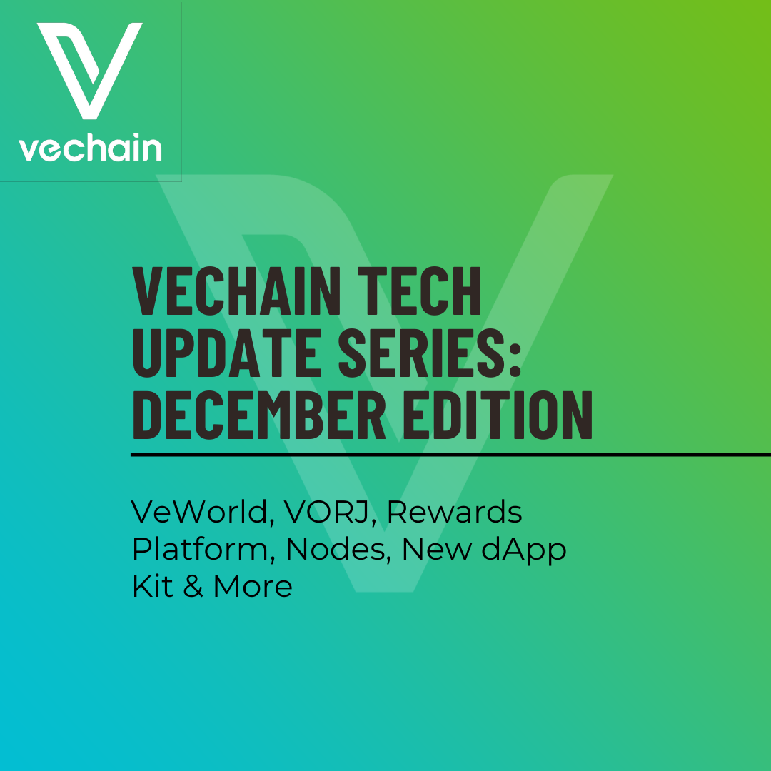 Vechain Tech Update Series — December Edition: VeWorld, VORJ, Rewards  Platform, Nodes, New dApp Kit & More | by VeChain Official | Coinmonks |  Medium