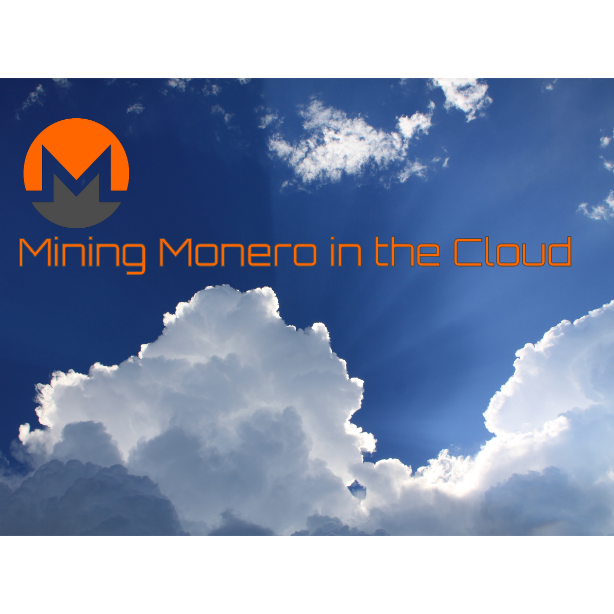 How to Mine Monero in the Cloud. A tutorial in how to waste time and… | by  Andrew Scott | Medium