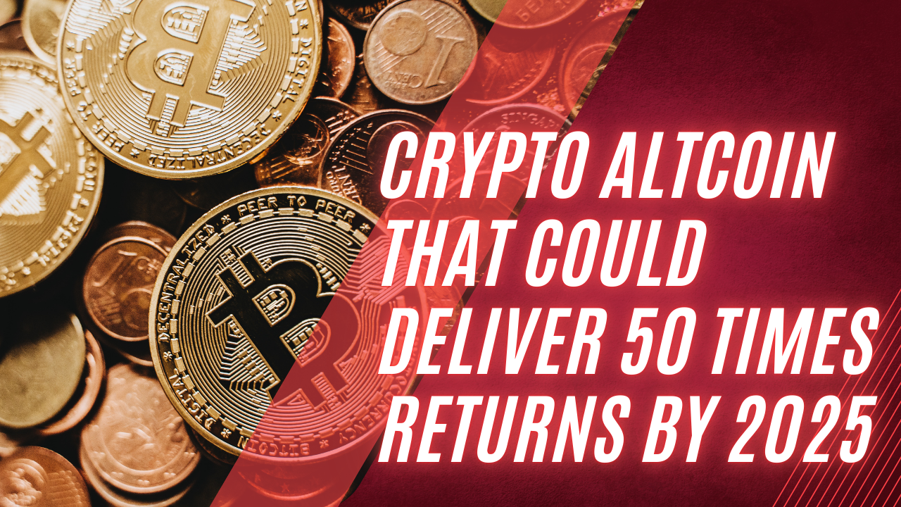 4 Crypto Altcoins that could deliver 50 times returns by 2025 | by  Mahalakshmi | Medium