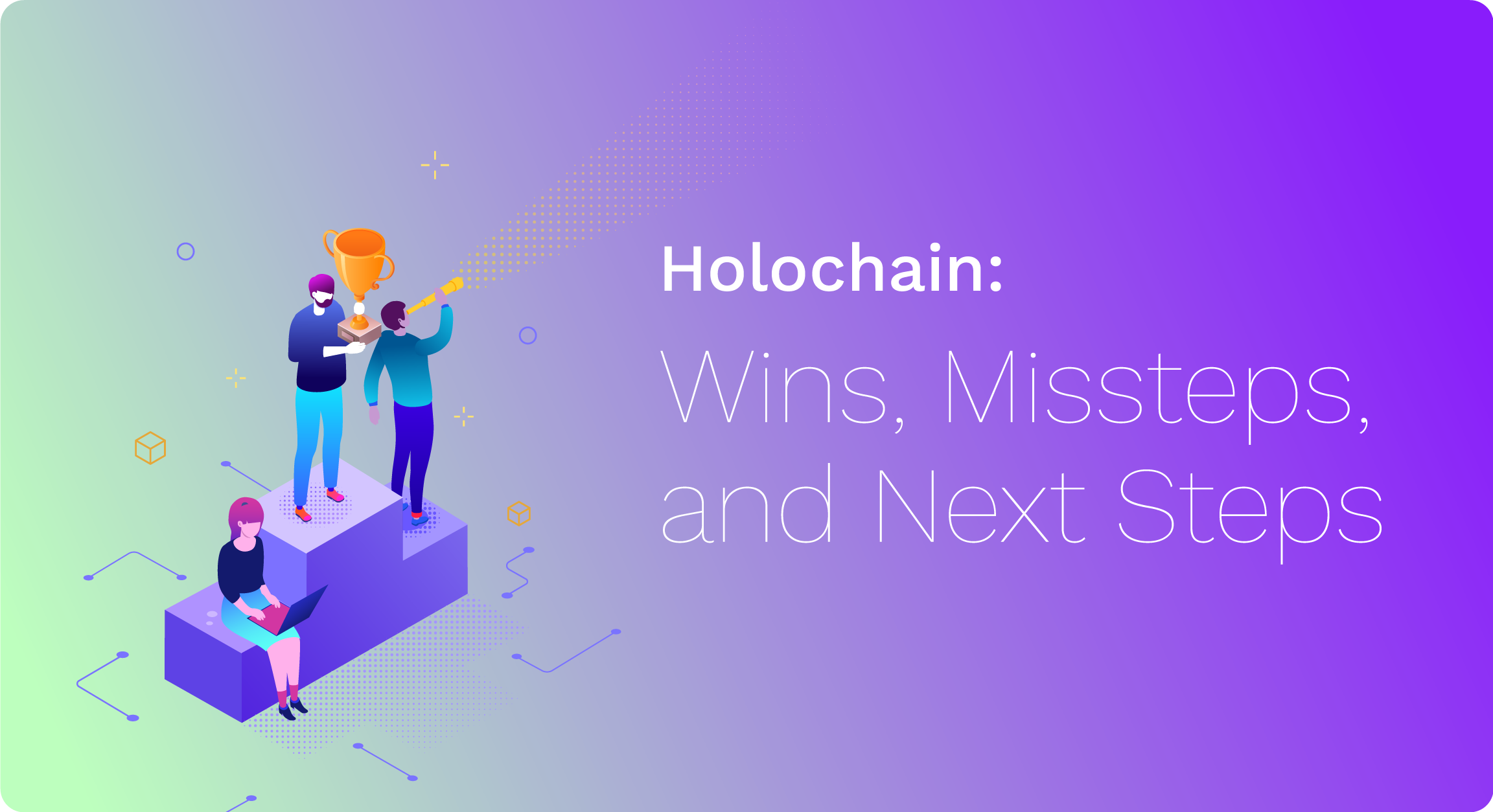 Holochain: Wins, Missteps, and Next Steps | by Arthur Brock | Holochain |  Medium